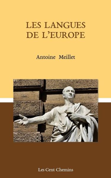 Les Langues de l'Europe - Antoine Meillet - Books - Createspace Independent Publishing Platf - 9781974616442 - October 6, 2017