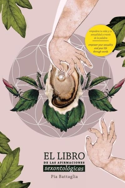 Cover for Pia Battaglia · El Libro de las Afirmaciones Sexontológicas (Paperback Book) (2017)