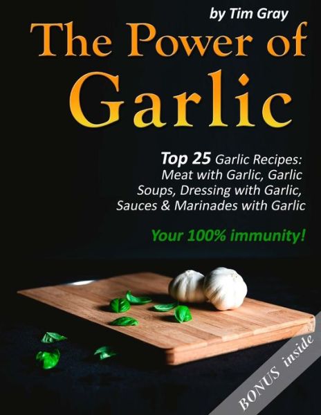 Cover for Tim Gray · The Power of Garlic (Paperback Book) (2017)