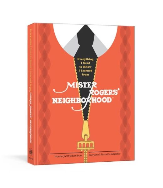 Cover for Melissa Wagner · Everything I Need to Know I Learned from Mister Rogers' Neighborhood: Wonderful Wisdom from Everyone's Favorite Neighbor (Hardcover Book) (2019)