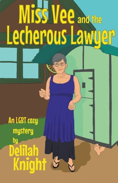 Miss Vee and the Lecherous Lawyer - Delilah Knight - Books - Draft2digital - 9781988688442 - October 3, 2020