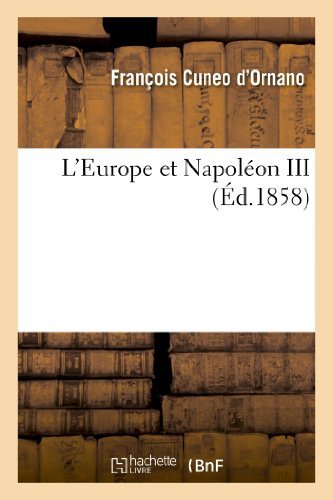 L'europe et Napoléon III - Cuneo D'ornano-f - Livres - HACHETTE LIVRE-BNF - 9782012986442 - 1 juillet 2013