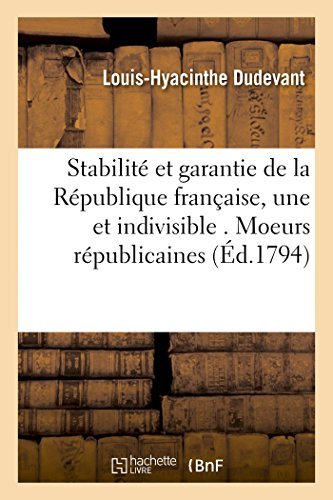 Cover for Dudevant-l-h · Stabilité et Garantie De La République Française, Une Indivisible . Moeurs Républicaines (Paperback Bog) [French edition] (2014)