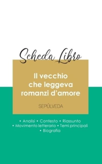 Cover for Luis Sepulveda · Scheda libro Il vecchio che leggeva romanzi d'amore di Luis Sepulveda (analisi letteraria di riferimento e riassunto completo) (Paperback Book) (2025)