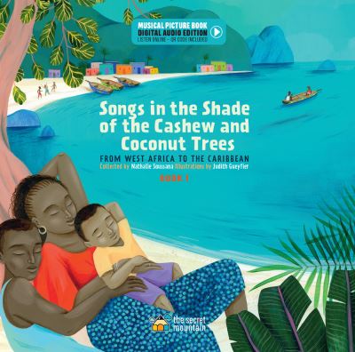 Cover for Nathalie Soussana · Songs in the Shade of the Cashew and Coconut Trees: From West Africa to the Caribbean (Book 1) - Digital Audio Edition (Hardcover Book) (2023)