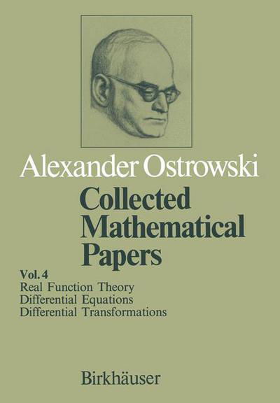 Cover for A. Ostrowski · Collected Mathematical Papers: Vol. 4 X Real Function Theory XI Differential Equations XII Differential Transformations (Taschenbuch) [Softcover reprint of the original 1st ed. 1984 edition] (2012)