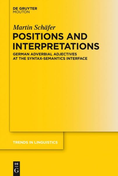 Cover for Martin Schäfer · Positions and Interpretations (Trends in Linguistics. Studies and Monographs) (Hardcover Book) [Bilingual edition] (2013)