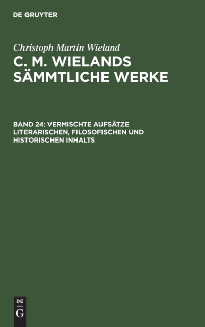 Cover for Christoph Martin Wieland · Vermischte Aufsatze Literarischen, Filosofischen Und Historischen Inhalts (Hardcover Book) (1901)