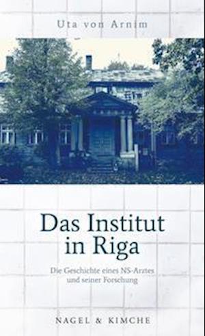 Cover for Uta von Arnim · Das Institut in Riga (Hardcover Book) (2021)