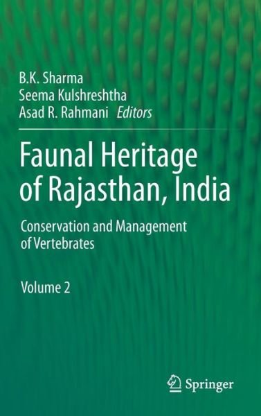 Cover for B K Sharma · Faunal Heritage of Rajasthan, India: Conservation and Management of Vertebrates (Hardcover bog) [2013 edition] (2013)