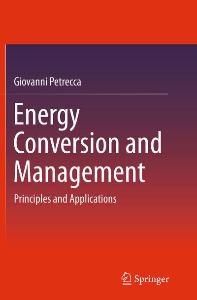 Cover for Giovanni Petrecca · Energy Conversion and Management: Principles and Applications (Paperback Book) [Softcover reprint of the original 1st ed. 2014 edition] (2016)