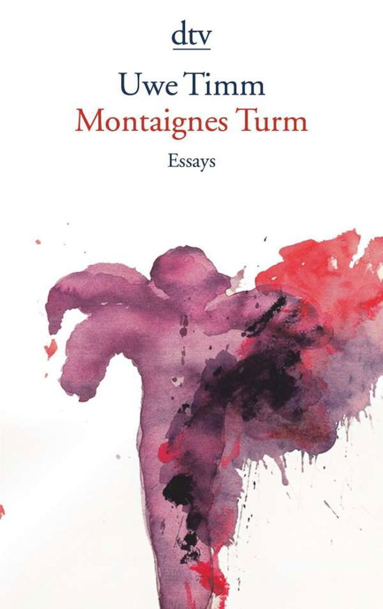 Montaignes Turm - Uwe Timm - Bücher - Deutscher Taschenbuch Verlag GmbH & Co. - 9783423145442 - 13. Januar 2017