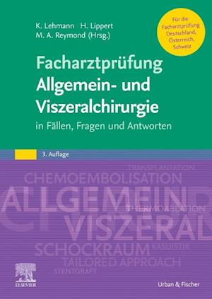 Cover for Lehmann; Lippert; Reymond, (hg) · Facharztprüfung Allgemein- Und Viszeralchirurgie (Book)