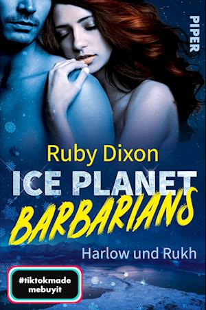 Ice Planet Barbarians  Harlow und Rukh - Ruby Dixon - Books - Piper - 9783492707442 - April 27, 2023