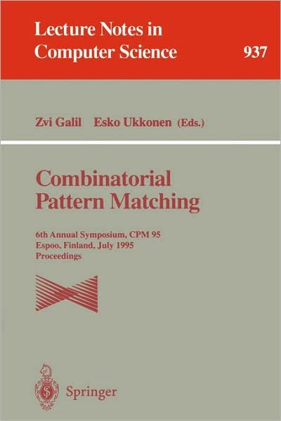 Cover for Zvi Galil · Combinatorial Pattern Matching: 6th Annual Symposium, Cpm 95, Espoo, Finland, July 5 - 7, 1995. Proceedings - Lecture Notes in Computer Science (Taschenbuch) (1995)
