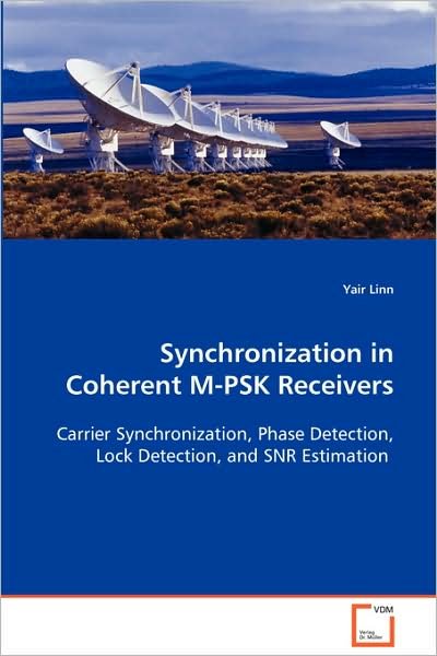 Cover for Yair Linn · Synchronization in Coherent M-psk Receivers: Carrier Synchronization, Phase Detection, Lockdetection, and Snr Estimation (Paperback Bog) (2008)