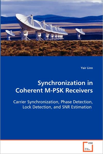 Cover for Yair Linn · Synchronization in Coherent M-psk Receivers: Carrier Synchronization, Phase Detection, Lockdetection, and Snr Estimation (Paperback Book) (2008)