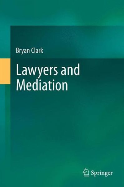 Cover for Bryan Clark · Lawyers and Mediation (Pocketbok) [2012 edition] (2014)