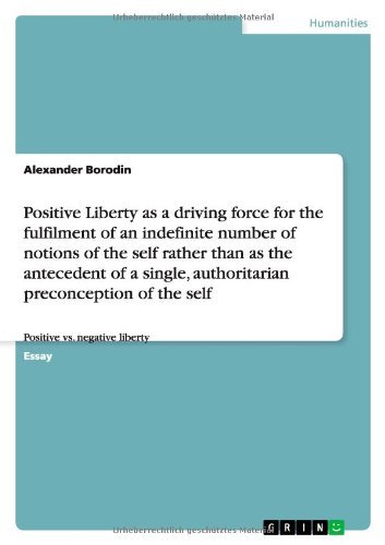 Cover for Alexander Borodin · Positive Liberty as a driving force for the fulfilment of an indefinite number of notions of the self rather than as the antecedent of a single, authoritarian preconception of the self: Positive vs. negative liberty (Paperback Bog) (2012)