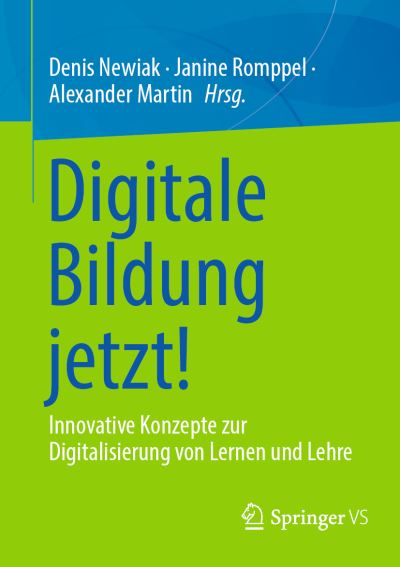 Digitale Bildung Jetzt! - Denis Newiak - Books - Springer Fachmedien Wiesbaden GmbH - 9783658408442 - September 29, 2023