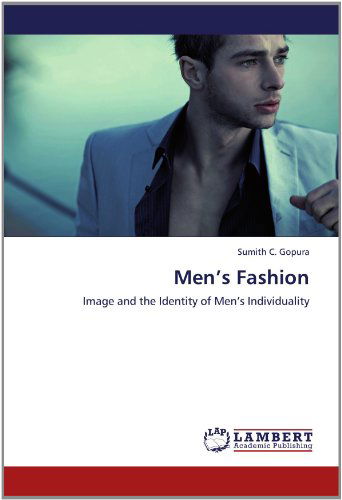 Cover for Sumith C. Gopura · Men's Fashion: Image and the Identity of Men's Individuality (Paperback Book) (2012)