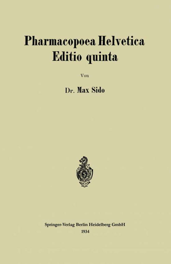 Cover for Max Sido · Pharmacopoea Helvetica Editio Quinta (Paperback Book) [5th 5. Aufl. 1934 edition] (1934)