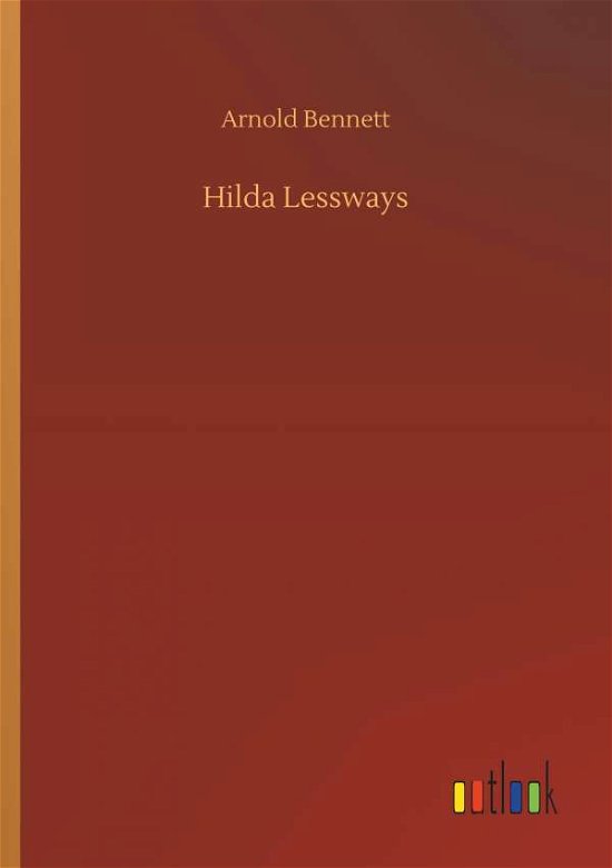 Hilda Lessways - Bennett - Kirjat -  - 9783734092442 - keskiviikko 25. syyskuuta 2019