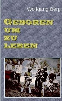 Cover for Berg · Geboren um zu leben (Bog) (2019)