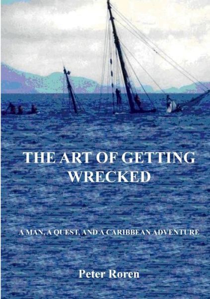 Cover for Peter Roren · The Art of Getting Wrecked (Paperback Book) (2019)