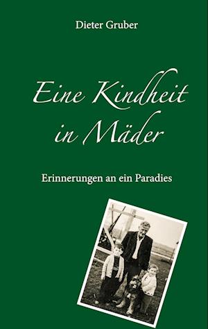 Cover for Dieter Gruber · Eine Kindheit in Mäder (Book) (2023)