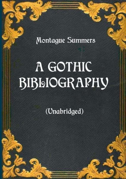 Cover for Summers · A Gothic Bibliography (Unabridg (Buch) (2020)