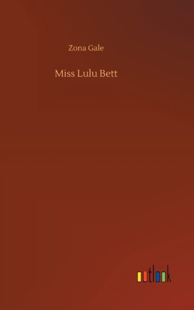 Cover for Zona Gale · Miss Lulu Bett (Gebundenes Buch) (2020)