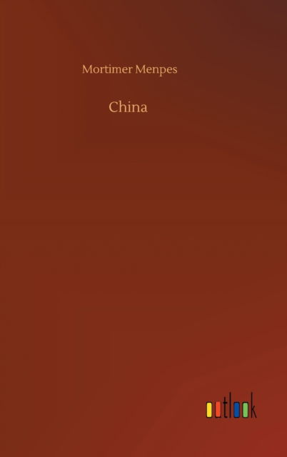 Cover for Mortimer Menpes · China (Hardcover Book) (2020)