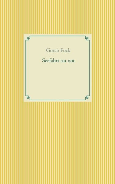 Cover for Gorch Fock · Seefahrt tut not (Taschenbuch) (2021)