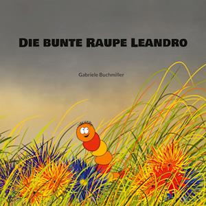 Cover for Gabriele Buchmiller · Die bunte Raupe Leandro (Paperback Book) (2022)