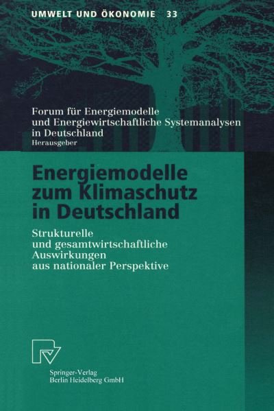 Cover for Forum Fa1/4r Energiemodelle Und Energiewirtschaftlichesystem · Energiemodelle Zum Klimaschutz in Deutschland: Strukturelle Und Gesamtwirtschaftliche Auswirkungen Aus Nationaler Perspektive - Umwelt Und OEkonomie (Paperback Book) (1999)