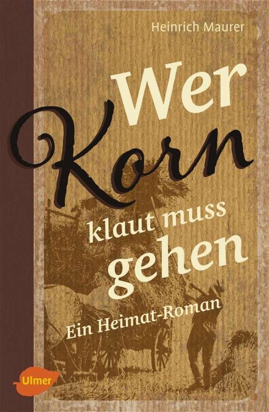 Cover for Maurer · Wer Korn klaut muss gehen (Buch)