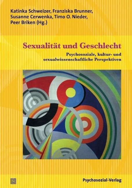 Sexualität und Geschlecht - Katinka Schweizer - Livros - Psychosozial Verlag GbR - 9783837924442 - 1 de dezembro de 2014