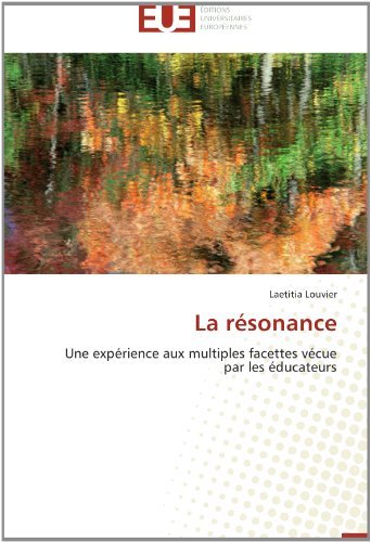 Cover for Laetitia Louvier · La Résonance: Une Expérience Aux Multiples Facettes Vécue Par Les Éducateurs (Paperback Book) [French edition] (2018)