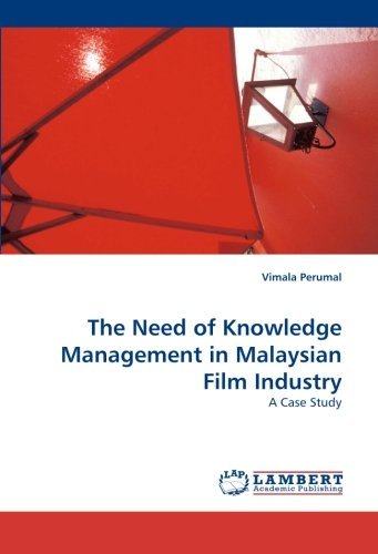 Cover for Vimala Perumal · The Need of Knowledge Management in Malaysian Film Industry: a Case Study (Paperback Book) (2009)