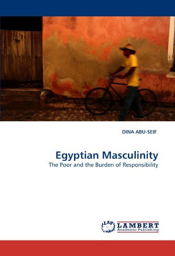 Cover for Dina Abu-seif · Egyptian Masculinity: the Poor and the Burden of Responsibility (Taschenbuch) (2010)