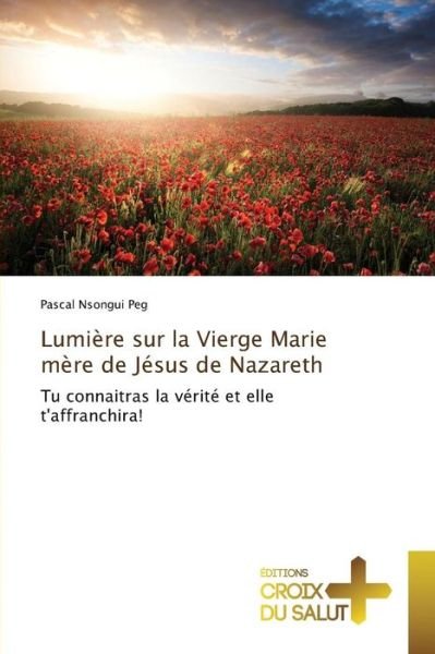 Cover for Nsongui Peg Pascal · Lumiere Sur La Vierge Marie Mere De Jesus De Nazareth (Taschenbuch) (2018)