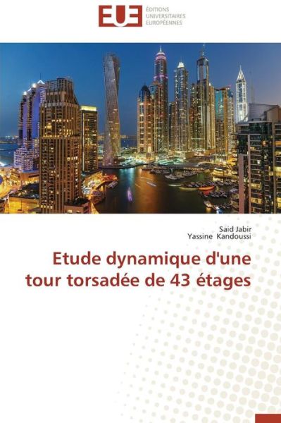 Cover for Kandoussi Yassine · Etude Dynamique D'une Tour Torsadée De 43 Étages (Paperback Book) [French edition] (2018)