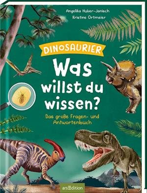 Cover for Angelika Huber-janisch · Was Willst Du Wissen? Das GroÃŸe Fragen- Und Antwortenbuch Â– Dinosaurier (Bok)