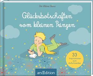 Glücksbotschaften vom kleinen Prinzen - Antoine de Saint-Exupéry - Książki - arsEdition - 9783845860442 - 30 września 2024