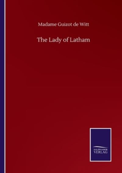 Cover for Madame Guizot De Witt · The Lady of Latham (Paperback Book) (2020)