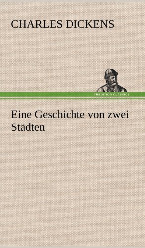 Cover for Charles Dickens · Eine Geschichte Von Zwei Stadten. (Hardcover Book) [German edition] (2012)
