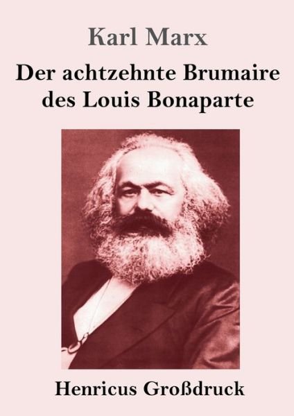 Cover for Karl Marx · Der achtzehnte Brumaire des Louis Bonaparte (Grossdruck) (Paperback Book) (2019)