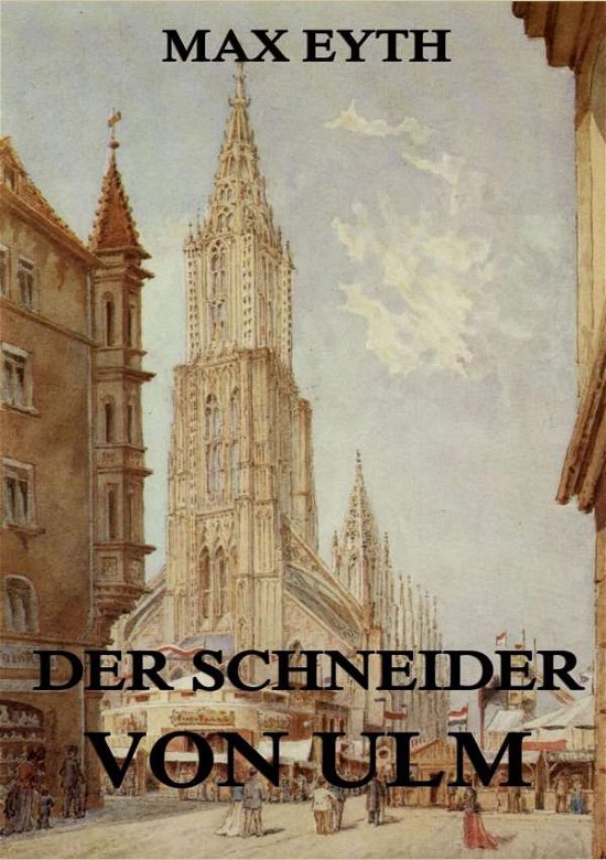 Cover for Eyth · Der Schneider von Ulm (Book)