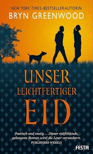 Cover for Bryn Greenwood · Unser leichtfertiger Eid (Innbunden bok) (2021)